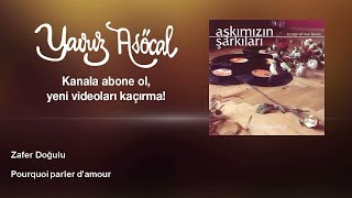 Zafer Doğulu - Pourquoi parler d'amour Resimi