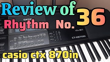 rhythm no 36 of casio ctx 870in ll review with all rhythm controllers#casioctx870in