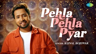 Pehla Pehla Pyar Hai (Acoustic) | Kunal Bojewar | Gourov Dasgupta, Sachin Gupta | Saregama Bare chords