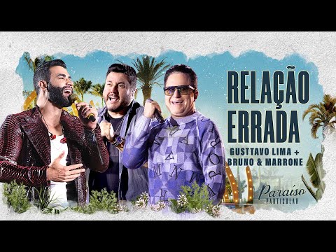 Смотреть клип Gusttavo Lima Ft. Bruno & Marrone - Relação Errada Par