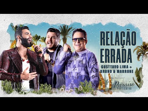 Gusttavo Lima Ft. Bruno & Marrone - Relação Errada Par