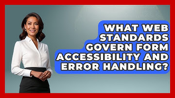 What Web Standards Govern Form Accessibility and Error Handling? | Simple HTML Studio News