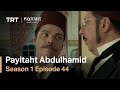 Payitaht Abdulhamid - Season 1 Episode 44 (English Subtitles)