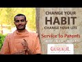 Service to parents  whyhowwhat  life changing habits  swaminarayan gurukul hyderabad