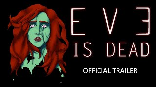 Watch Eve is Dead Trailer