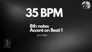 35 BPM Metronome - 8th Notes - Accent on Beat 1 - 4/4 time