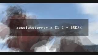 absoluteterror x El G -  BREAK