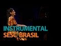 Programa Instrumental SESC Brasil com Bianca Gismonti em 22/08/16