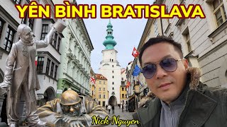 KHÁM PHÁ THỦ ĐÔ NHỎ BÉ BRATISLAVA - CỘNG HÒA SLOVAKIA || Du lịch Châu Âu || Nick Nguyen