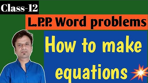 LPP CLASS12|LPP word problems class12| how to make equations in LPP Word problems|