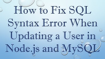 How to Fix SQL Syntax Error When Updating a User in Node.js and MySQL