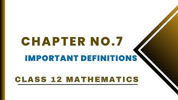 Chapter 7 Important Definitions | Class 12 Mathematics
