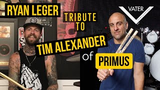 Ryan Leger Tribute to Tim Alexander of Primus - Vater Drumsticks
