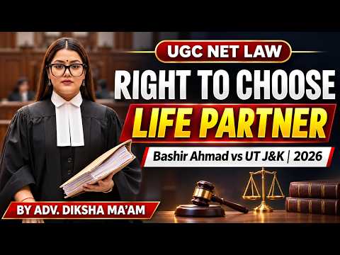Right to Choose Life Partner ⚖️ | Bashir Ahmad vs UT J&K 2026 | UGC NET Law | Diksha Ma’am