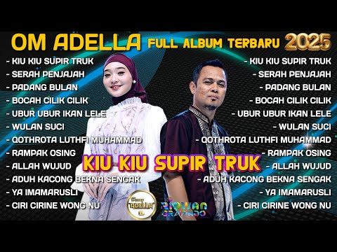 KIU KIU SUPIR TRUK BOJONE AYU - Difarina Indra Adella Ft. Fendik Adella OM ADELLA FULL ALBUM RELIGI