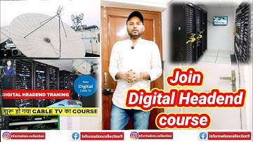 Join Digital Headend course || Cable TV Headend course || Information collection