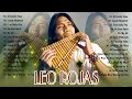 Leo Rojas 2022 Leo Rojas Greatest Hits Full Album 2021 Flauta De Pan Instrumental 2022