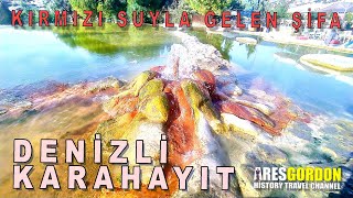 PAMUKKALE&#39;NİN ŞİFALI KIRMIZI SUYU İLE DENİZLİ KARAHIT KAPLICALARI