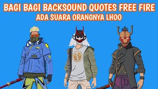 Bagi Bagi Backsound Dj 30 Detik Buat Quotes Free Fire