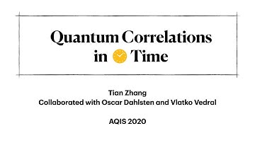 AQIS2020 "Quantum Correlations in Time" by Tian Zhang