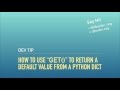 Using &quot;get()&quot; to Return a Default Value from a Python Dict image