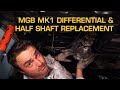 MGB MK1 (Banjo Axle) Differential and Half Shaft Replacement & Rear Axle Oil Change