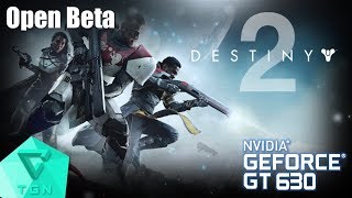 Destiny 2 Open Beta Gameplay On Gt630 2Gb Ddr3 Hd