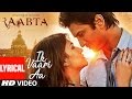Ik Vaari Aa | Raabta | Lyrcial Song | Sushant Singh Rajput & Kriti Sanon | Pritam Arijit Singh