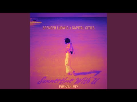 Summertime With U (St. Lucia Remix)