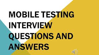 Mobile testing interview questions and answers