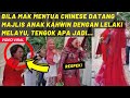 Bila mak mentua chinese datang majlis anak kahwin dengan lelaki melayu tengok apa jadi