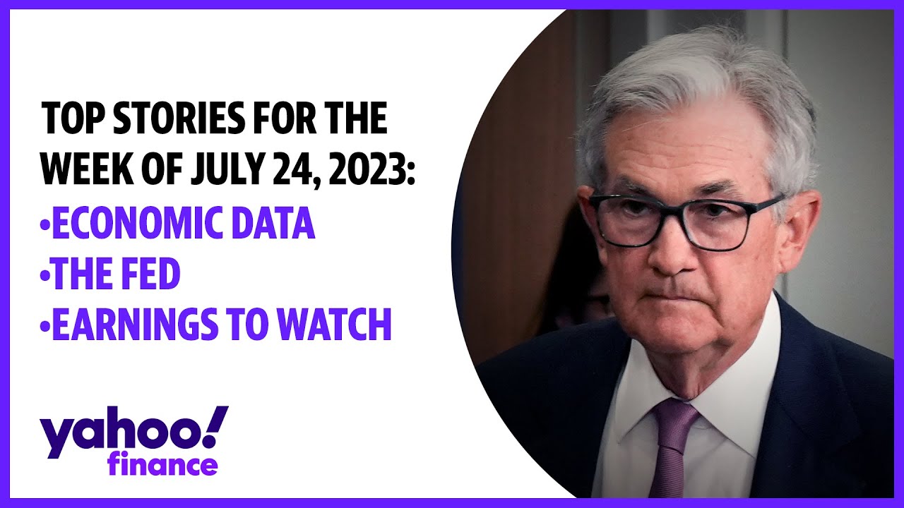 top-stories-for-the-week-of-july-24-2023-economic-data-the-fed-and