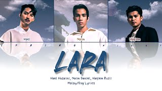 Lara - Hael Husaini, Naim Daniel & Haqiem Rusli  Color Coded Eng / Malay Lyr