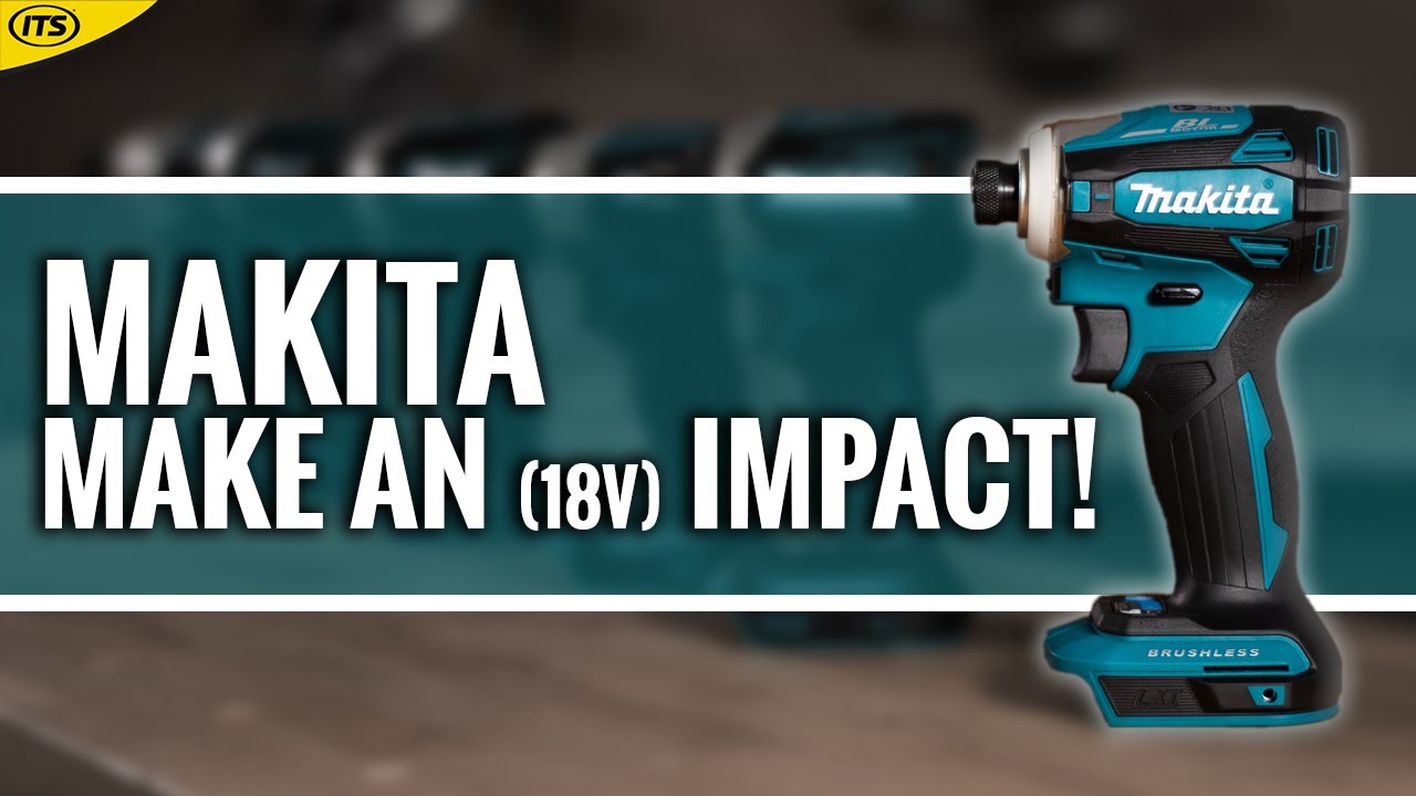 What Makita Impact Driver To Buy - Updated for 2023