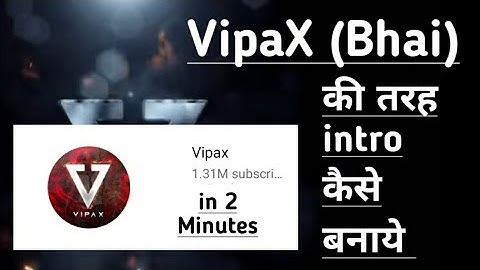 How To Make Intro Like 🔥 VipaX 🔥 Full Tutorial