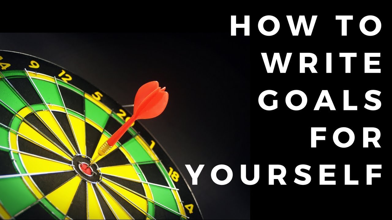 How to write goals for yourself - want to know if you should write your ...