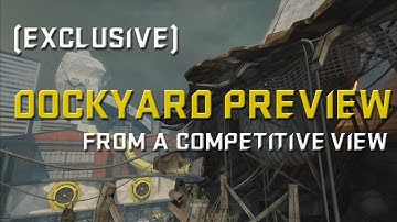Dirty Bomb | Dockyard from a Competitive View