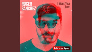 I Want Your Love (Robosonic Remix)