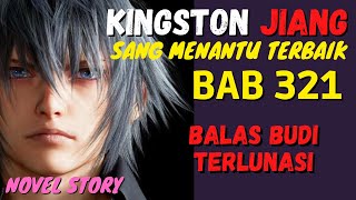 BAB 321 | Novel Romantis Sang Menantu Terbaik Komandan Dragon Naga Hitam KINGSTON JIANG| Novel Story