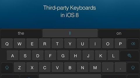 How to Add/Remove Third Party Keyboards in iOS 8 on iPhone or iPad