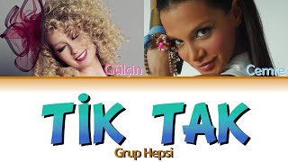 Grup Hepsi - Tik Tak (Renk Kodlu Şarkı Sözü)