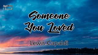 Someone You Loved - Lewis Capaldi (Lirik)