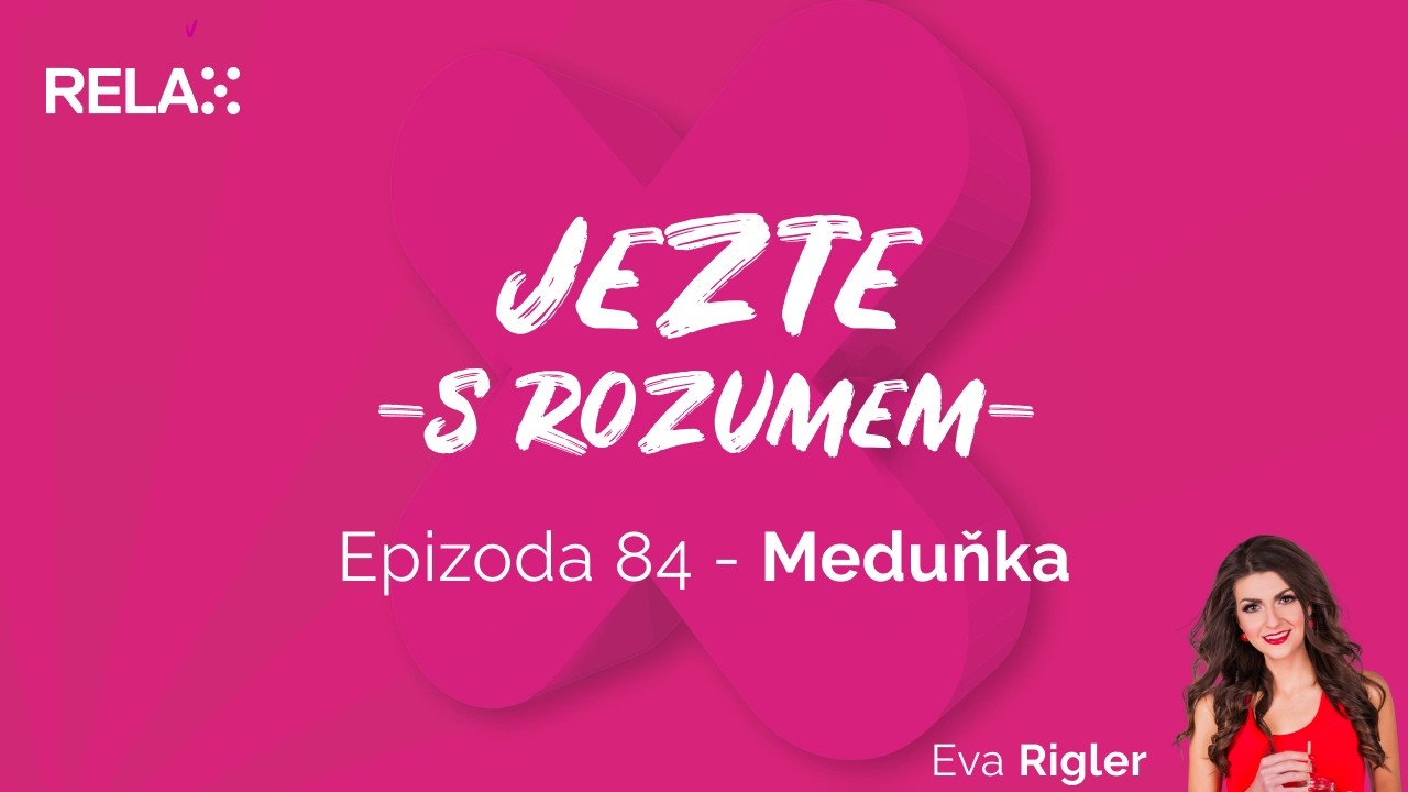Jezte s rozumem - Díl 84. - Meduňka