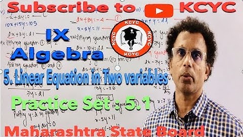 IX ALGEBRA CHAPTER 5. LINEAR EQUATIONS IN TWO VARIABLES PRACTICE SET 5.1|KCYC