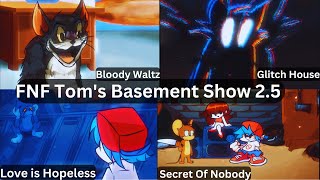 Fnf Toms Basement Show 25  Weeks