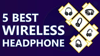 Five Best Wireless Headphones