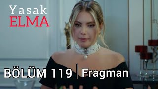 Yasak Elma 119. Bölüm Fragmanı