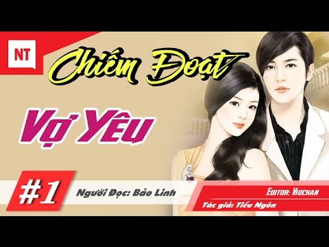 Truyện Ngôn Tình 18 Chiếm Đoạt - Chiếm Đoạt Vợ Yêu - Truyện Ngôn Tình Hay Đến Mê Mẩn Lòng Người