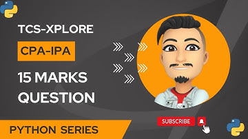 TCS-XPLORE IPA CPA 15 MARKS PYTHON QUESTION | TCS-XPLORE SET 1 PYTHON SOLUTION