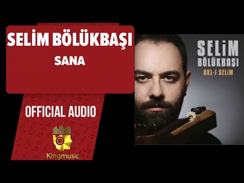 Selim Bölükbaşı - Sana - ( Official Audio )